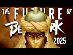 The Future Of Berserk 2025