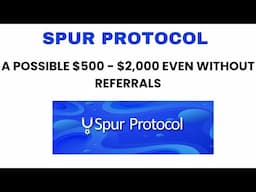 HOW TO MAKE $500 - $2,000 FROM SPUR PROTOCOL EVEN WITHOUT REFERRALS