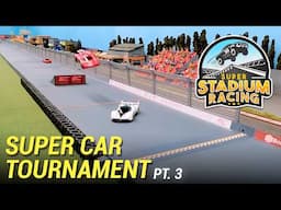 Hyper/Super Car Race Tournament (Pt.3) Diecast Racing