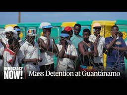 Trump's Mass Detention Plan for Guantánamo Harkens Back to U.S. Detention of Haitian Asylum Seekers