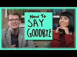 How to Say Goodbye