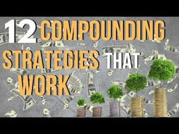 12 COMPOUNDING STRATEGIES You MUST KNOW NOW