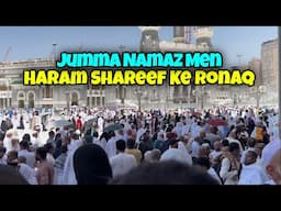 Haram shareef men jummah Namaz  ke roonaq