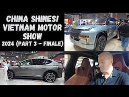 China Shines at the Vietnam Motor Show 2024 (Part 3 - Finale) from Saigon