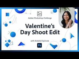 Valentine’s Day Shoot Edit | Photoshop Photo Editing Challenge