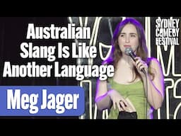 Australian Slang Is Like Another Language | Meg Jager | Sydney Comedy Festival