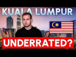 Honest Review of Kuala Lumpur - Extremely Underrated?