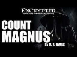 "Count Magnus" by M. R. James | Classic horror stories | Audio narration #christmas