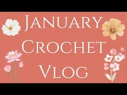 CML January Crochet Vlog 2025 | Crafts, DIY, Fun, Handmade, Yarn Haul, Cute, Crafty, Blog, WIPs 💕