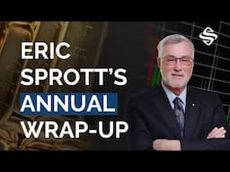 Harsh Market Correction - Yearly Wrap Up with Eric Sprott