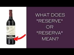 What does Reserve or Riserva or Reserva mean on a wine bottle?