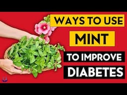 Ways to Use Mint to Improve Diabetes (Diabetes Management)