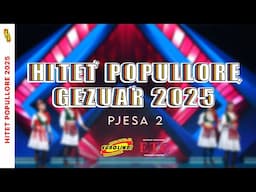 Hitet Popullore (Pjesa 2) - Gezuar 2025 (Eurolindi & ETC)