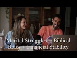 Our Marriage Struggles, Biblical Roles, and Providing Financially, Sam and Sadie Podcast Ep. 2