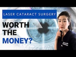 Laser Cataract Surgery... WORTH THE MONEY???