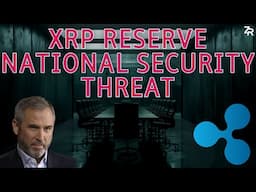 XRP Reserve National Security Threat