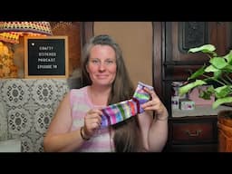 Socks, Sleeveless Top and A swatch Crafty Stitches Podcast   Episode 78