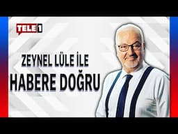 #CANLI Zeynel Lüle ile Habere Doğru... (6 ŞUBAT 2025)