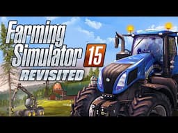 Farming Simulator 2015 Revisited | Where My Channel Started