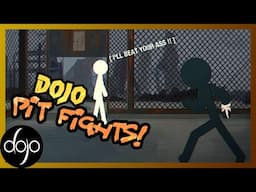 Dojo Pit Fights! (hosted by thatszabi)