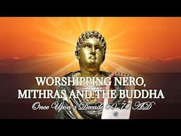 Worshipping Nero, Mithras and the Buddha | Once Upon a Decade 60-70