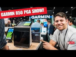 Everything New For The GARMIN R50 at The 2025 PGA SHOW [LIVE]