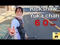 【4K】Tokyo Rickshaw Super Cute Girl Yuka chan（ Re-edited ）60-minute ride