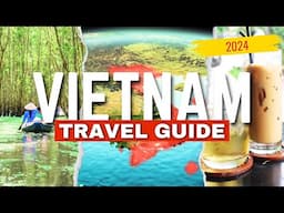 Vietnam Travel Guide: Climate, Visas, Destinations, Cuisine & Tips