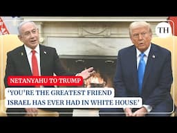 Netanyahu to Trump: 'You're the greatest friend Israel has ever had in the White House'