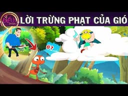 LỜI TRỪNG PHẠT CỦA GIÓ- TRUYỆN CỔ TÍCH - QUÀ TẶNG CUỘC SỐNG - KHOẢNG KHẮC KỲ DIỆU - PHIM HOẠT HÌNH