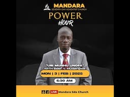 Mandara SDA Church ||Power Hour ll Elder V.Mudzingwa || Uri munhu unofa || MON 3 February 2025