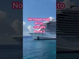 Lo que NO debes hacer en un crucero (te puede arruinar el viaje) 😨