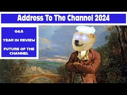 Address to the Channel 2024 (Q&A and discussion about the channel)