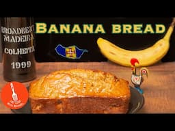 Banana Bread with a Madeira Wine Glaze