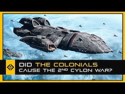 Did the Colonials Cause the Second Cylon War? (Battlestar Galactica)