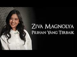 Pilihan Yang Terbaik - Ziva Magnolya | Lirik