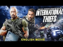 Dwayne Johnson & Ryan Reynolds Is INTERNATIONAL THIEFS - Hollywood Action Thriller Movie In English