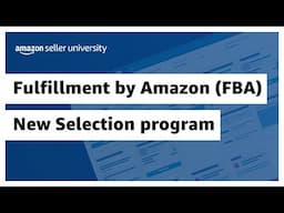 Fulfillment by Amazon (FBA) New Selection Program