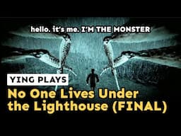 Ying Plays: No One Lives Under the Lighthouse (Part 3 - FINAL)