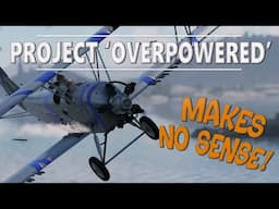 War Thunder's Project "Overpowered" Made No Sense!