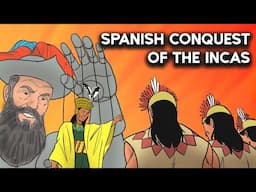 How The Spanish Actually Conquered The Inca Empire