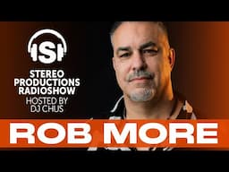 ROB MORE Stereo Productions Podcast 593