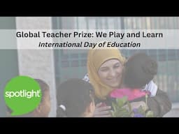 Global Teacher Prize: We Play and Learn | practice English with Spotlight