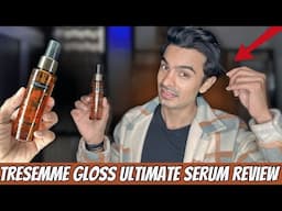 Tresemme Ultimate Gloss Hair Serum Review | Best Hair Serum For Men