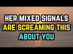 Her Mixed Signals Are Screaming THIS About You