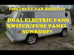 1969 Chevy Van Build #15. Electric Fans. Switch Panel. Tires. Sunroof. Power Supply. Lithium Battery