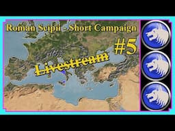 House of the Scipii #5 A Chance for Power | Short Campaign | Rome Total War | Very Hard