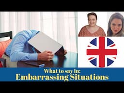 What to say in embarrassing situations