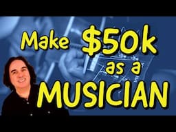 3 Ways to Make Over $50,000 as a Musician