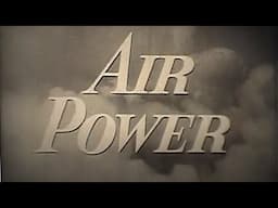 Early Days of Air Power - The History of Military Aircraft - 1956